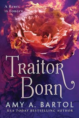 Traitor Born by Bartol, Amy A.