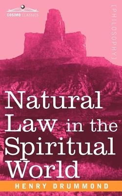 Natural Law in the Spiritual World by Drummond, Henry