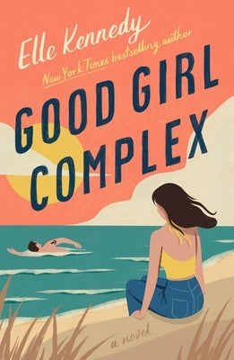 Good Girl Complex: An Avalon Bay Novel by Kennedy, Elle