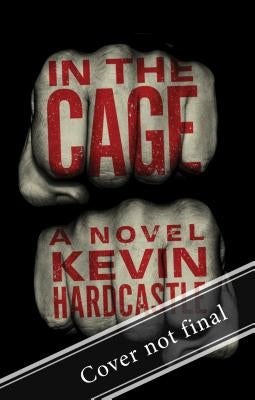 In the Cage by Hardcastle, Kevin