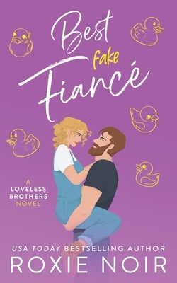 Best Fake Fiancé: A Single Dad Romance by Noir, Roxie