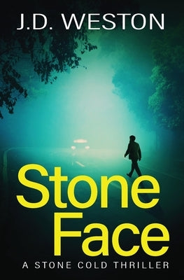 Stone Face: A British Action Crime Thriller by Weston, J. D.