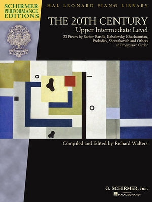 The 20th Century - Upper Intermediate Level: 23 Piano Pieces by Hal Leonard Corp