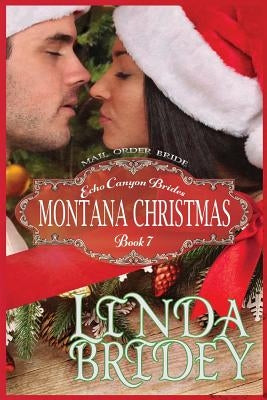 Mail Order Bride - Montana Christmas: Clean Historical Cowboy Mystery Romance Novel by Bridey, Linda