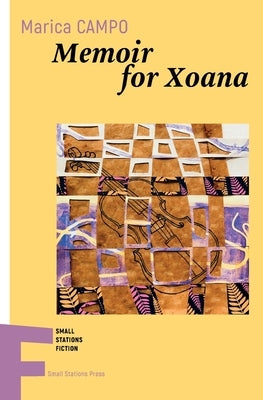 Memoir for Xoana by Campo, Marica