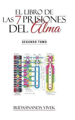 El Libro de Las 7 Prisiones del Alma: Segundo Tomo by Vivek, Budasinanda