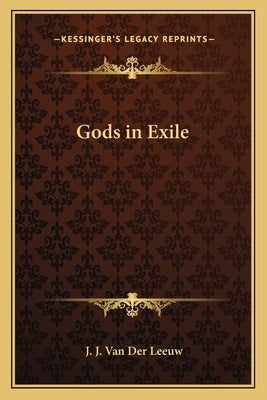 Gods in Exile by Van Der Leeuw, J. J.