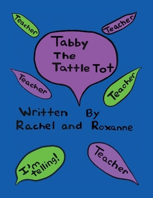 Tabby the Tattle Tot by Rachel and Roxanne