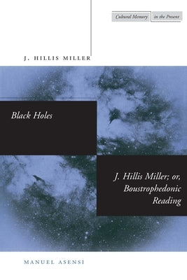 Black Holes: Boustrophedonic Reading by Miller, J. Hillis