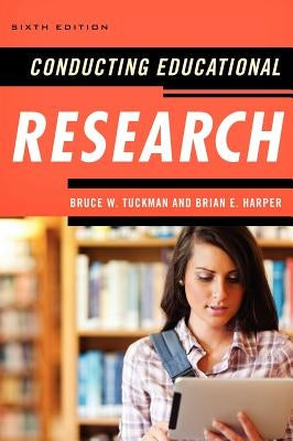 Conducting Educational Research by Tuckman, Bruce W.