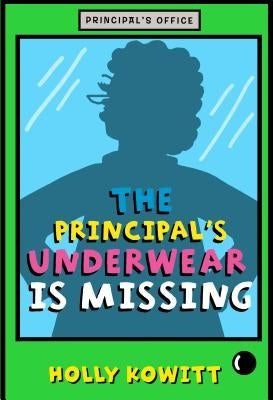 Principal's Underwear Is Missing by Kowitt, Holly