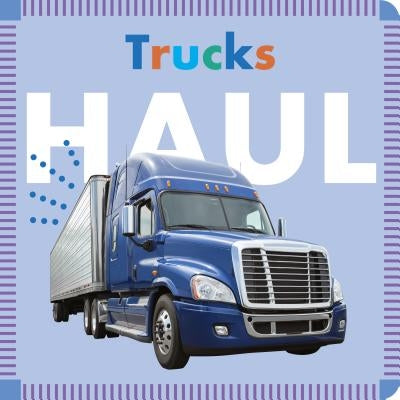 Trucks Haul by Glaser, Rebecca