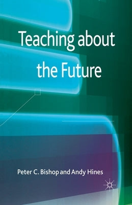 Teaching about the Future by Bishop, P.