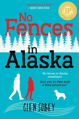 No Fences in Alaska by Sobey, Glen