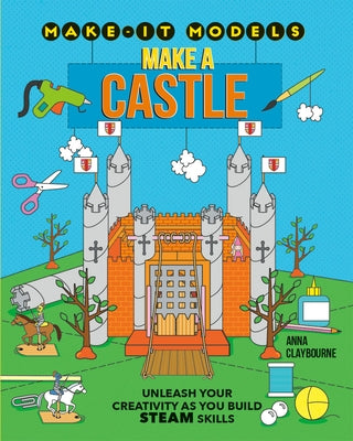 Make a Castle by Claybourne, Anna