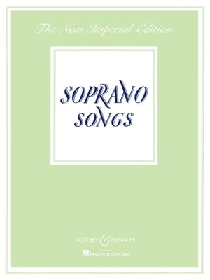 Soprano Songs: The New Imperial Edition by Hal Leonard Corp