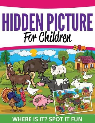 Hidden Pictures For Children: Where Ist It? Spot It Fun by Speedy Publishing LLC