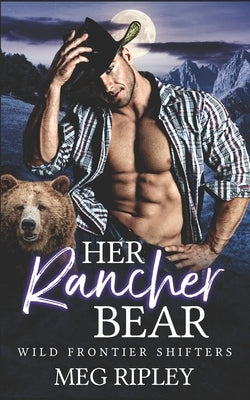 Her Rancher Bear by Ripley, Meg