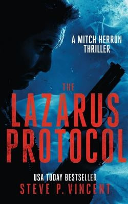 The Lazarus Protocol: Mitch Herron 3 by Vincent, Steve P.