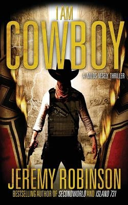 I Am Cowboy - A Milos Vesely Thriller by Robinson, Jeremy