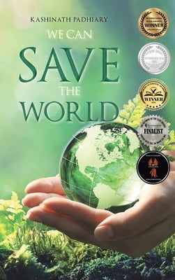 We Can Save the World by Padhiary, Kashinath