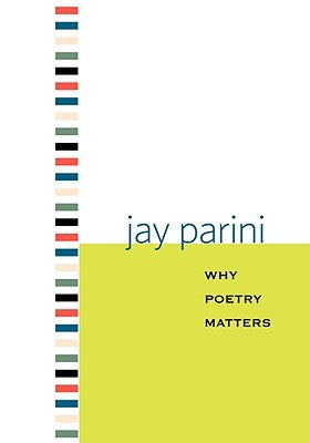 Why Poetry Matters by Parini, Jay