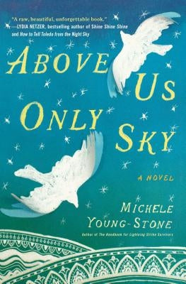 Above Us Only Sky by Young-Stone, Michele