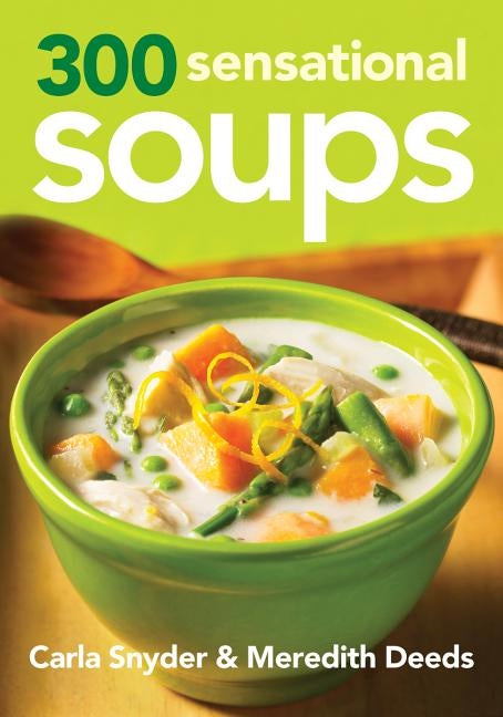 300 Sensational Soups by Snyder, Carla