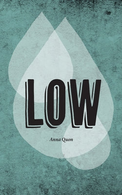 Low by Quon, Anna