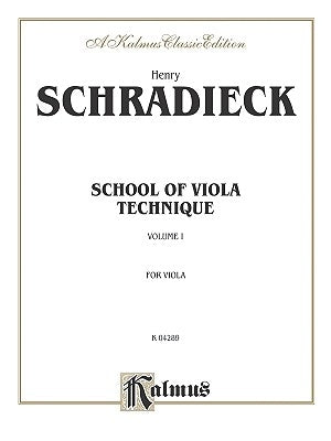 Henry Schradieck: School of Viola Technique, Volume 1 by Schradieck, Henry