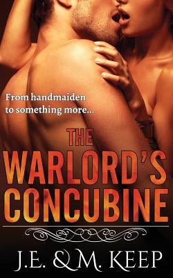 The Warlord's Concubine by Keep, J. E.