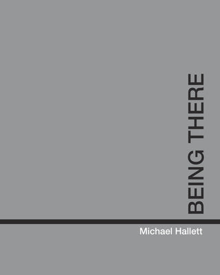 Being There: a story of photojournalism by Hallett, Michael