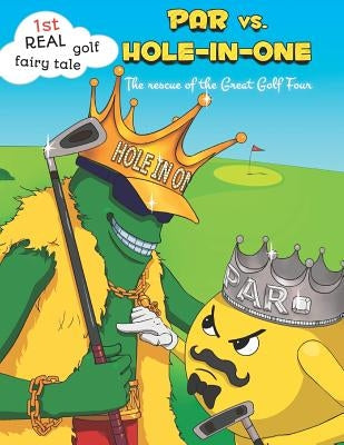 PAR vs. Hole-in-One. The rescue of the Great Golf Four by Spruza, Janina