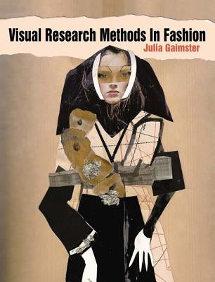 Visual Research Methods in Fashion by Gaimster, Julia