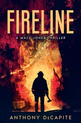 Fireline by Decapite, Anthony