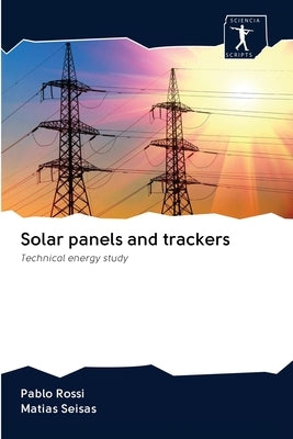 Solar panels and trackers by Rossi, Pablo