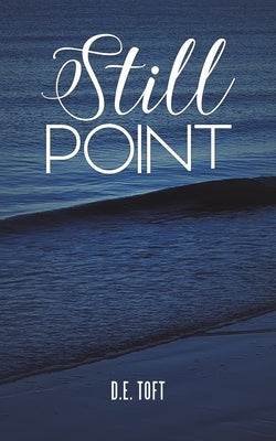 Still Point by Toft, D. E.