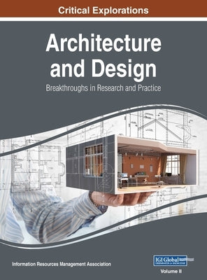 Architecture and Design: Breakthroughs in Research and Practice, VOL 2 by Management Association, Information Reso