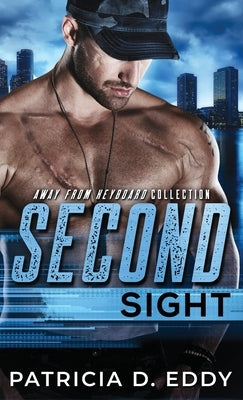 Second Sight: An Away From Keyboard Romantic Suspense Standalone by Eddy, Patricia D.