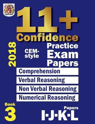 11+ Confidence: CEM-style Practice Exam Papers Book 3: Comprehension, Verbal Reasoning, Non-verbal Reasoning, Numerical Reasoning, and by Eureka! Eleven Plus Exams