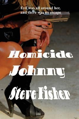 Homicide Johnny by Fisher, Steve