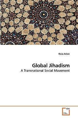 Global Jihadism by Aslan, Reza