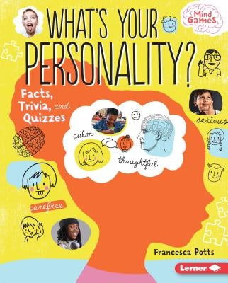 What's Your Personality?: Facts, Trivia, and Quizzes by Potts, Francesca