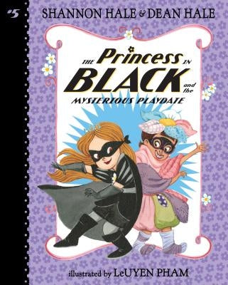 The Princess in Black and the Mysterious Playdate: #5 by Hale, Shannon