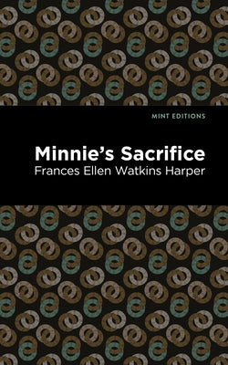 Minnie's Sacrifice by Harper, Frances Ellen Watkins