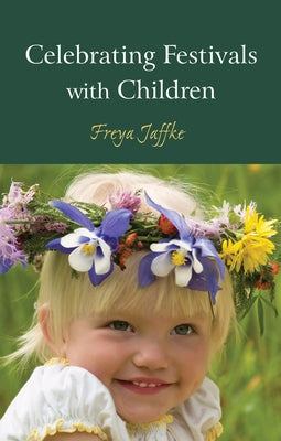 Celebrating Festivals with Children by Jaffke, Freya