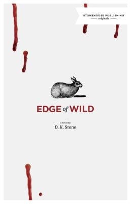 Edge of Wild by Stone, D. K.