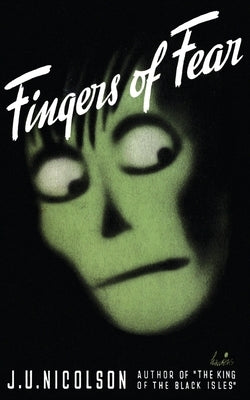 Fingers of Fear by Nicolson, J. U.