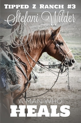 A Man Who Heals by Wilder, Stefani