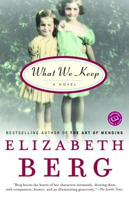 What We Keep by Berg, Elizabeth